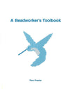A Beadworker's Toolbook by Pam Preslar, ISBN 978-0-9650282-1-9